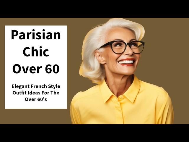 Don't Miss Out on the Parisian Chic Style for Women Over 60!