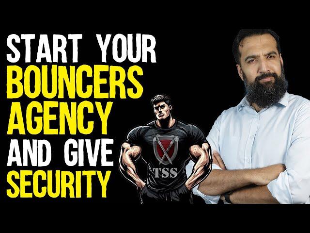 How to Start your Bouncers Agency | Azad Chaiwala