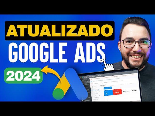 Tudo Atualizado! Como anunciar no Google Ads 2024