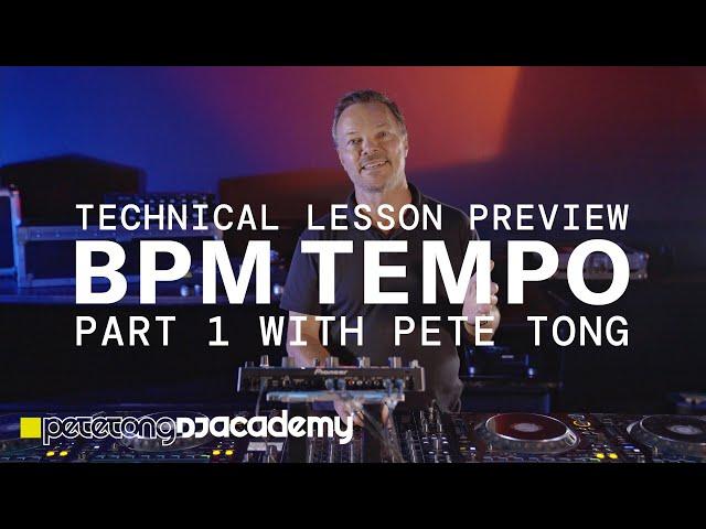 Technical Lessons Preview - BPM Part 1 with Pete Tong