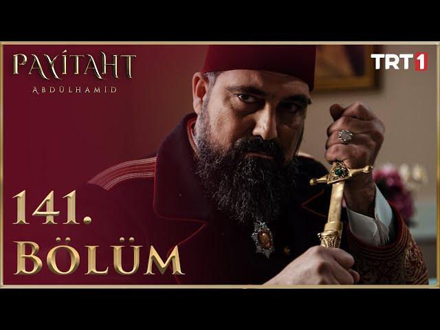 Payitaht Abdülhamid 141. Bölüm