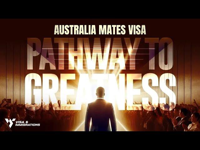 Australia MATES Visa: New Pathway for Graduates to Work in Australia