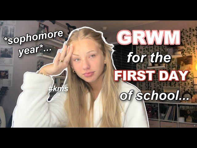 GRWM for the first day of sophomore year...