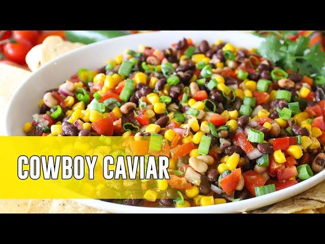 Cowboy Caviar | The BEST Texas Caviar Dip Ever! 