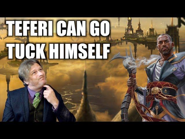 Teferi Can Go Tuck Himself - And Other Magic: The Gathering Things