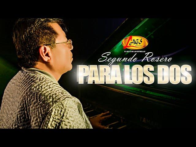 Segundo Rosero - Para Los Dos (Vídeo Oficial)