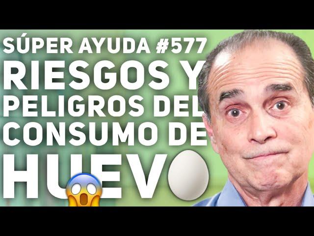 SÚPER AYUDA #577  Riesgos Y Peligros Del Consumo De Huevo