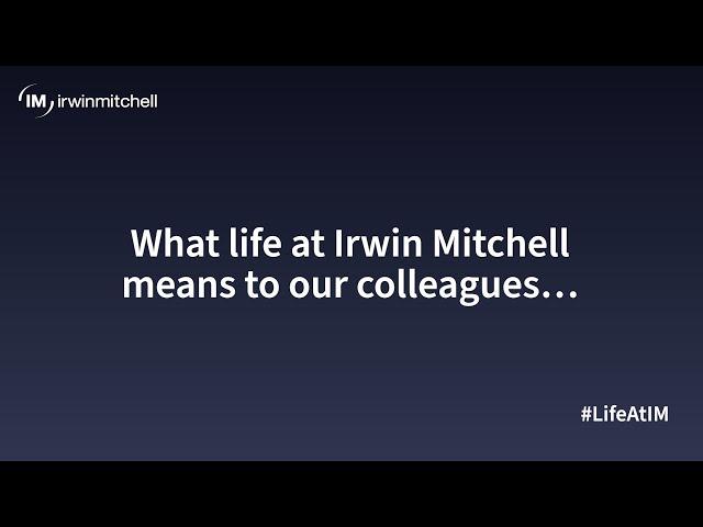 What life at Irwin Mitchell means to our colleagues.