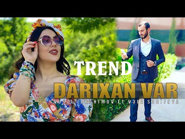 Vusal Ibrahimov FT Vefa Serifova - Darixan Var 2019