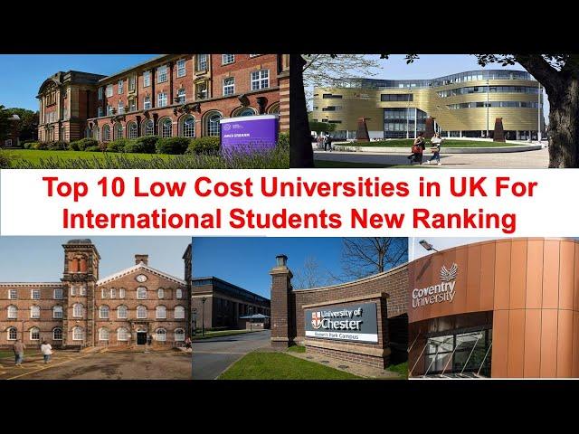 Top 10 LOW COST UNIVERSITIES IN UK FOR INTERNATIONAL STUDENTS  New Ranking