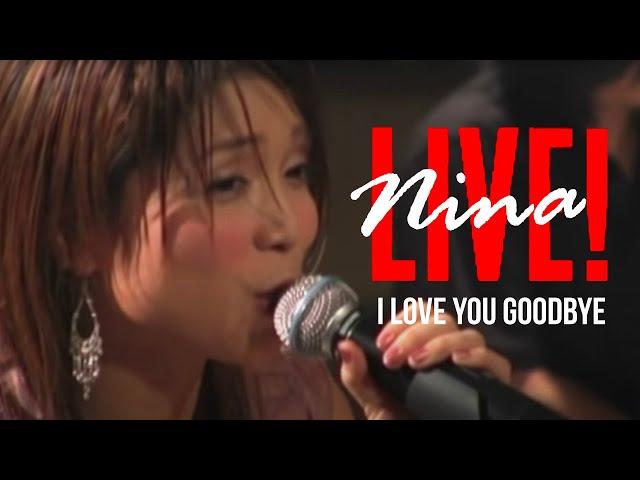 Nina - I Love You Goodbye | Live!