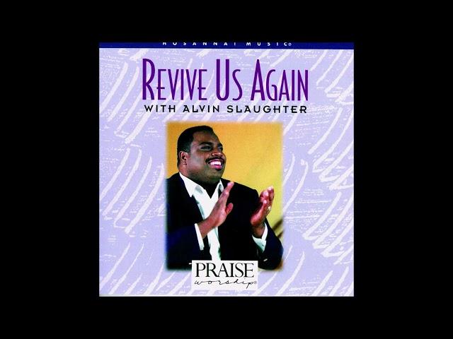 WORSHIP MIX ~ ALVIN SLAUGHTER - He Is Here / Lord Be Glorified /Oh The Glory Of Your Presence