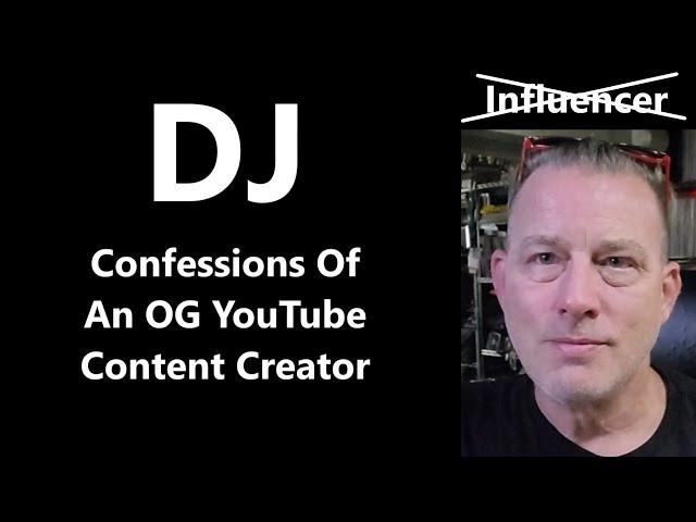 DJ - Confessions Of An OG YouTube Content Creator - BSR Tells ALL