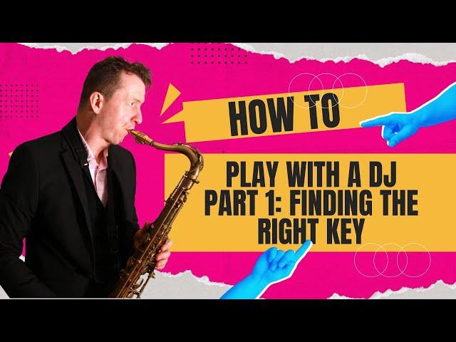 How to Play Sax with a DJ: Identifying the Key of the Track (Part 1)