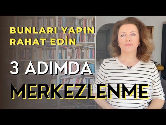 Kendi Merkezinde Kalmanın Yolları | 3 Değerli Adım