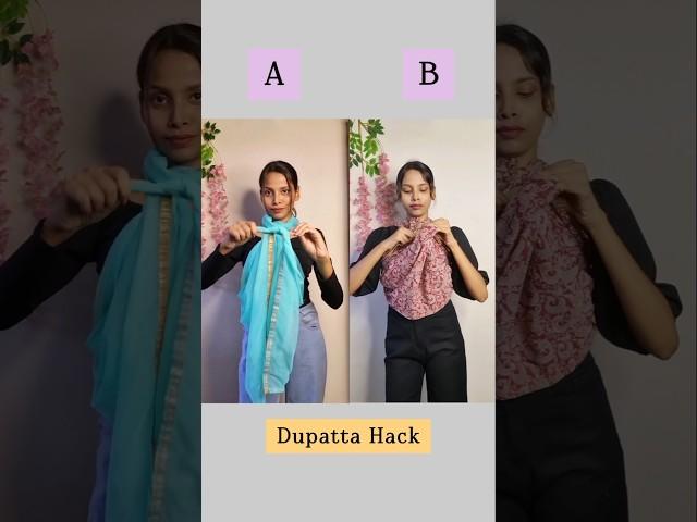 which Dupatta Hack is best A or B/#hacks #hack #dupatta #fashion #style #styling #shortvideo #shorts