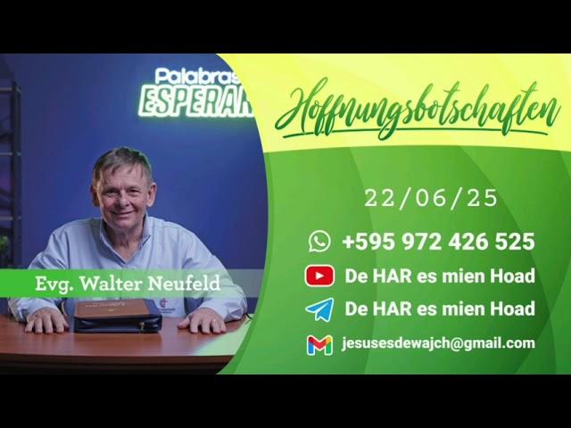 Walter Neufeld - Hoffnungs-Botschaft 22/06/25
