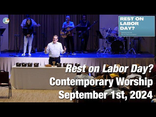 Rest on Labor Day? - Contemporary Worship for 10:15am September 1st, 2024