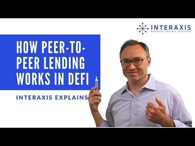 How Peer-to-Peer Lending Works in DeFi | Interaxis.io