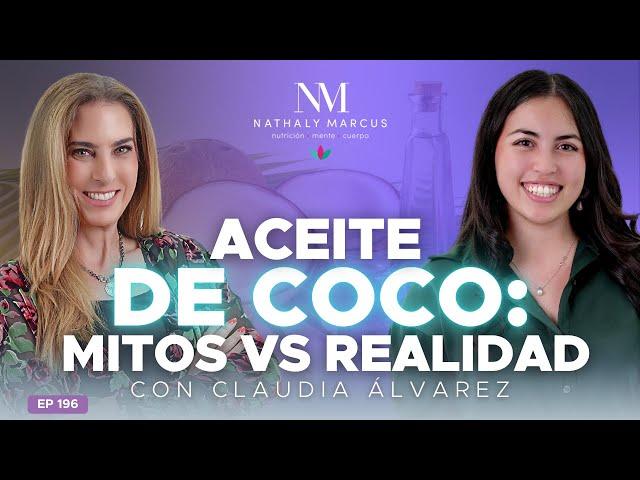 ACEITE de COCO: MITOS vs. REALIDAD con Claudia Álvarez y Nathaly Marcus en Las 3 R Ep.#196