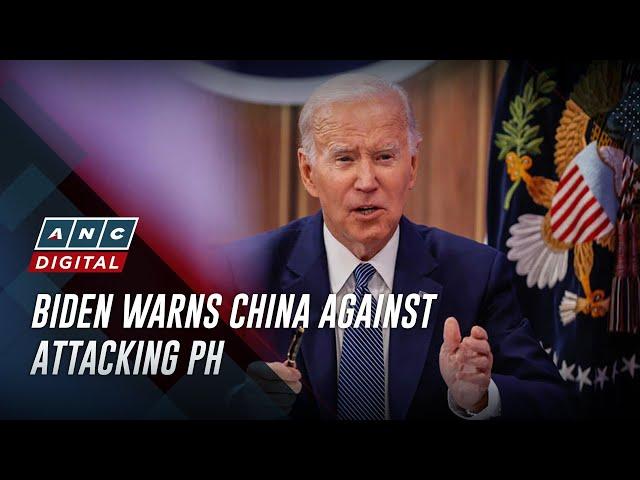 Biden warns China against attacking PH | ANC