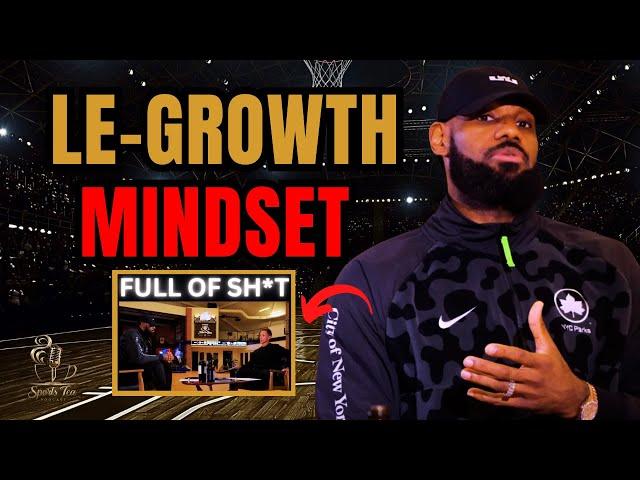 Lebron James LIES ABOUT HAVING A GROWTH MINDSET on Mind The Game!!!
