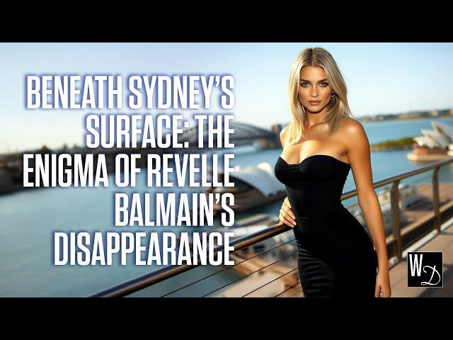 Sydney’s Dark Secret: The Disappearance of Revelle Balmain