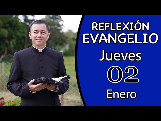 Evangelio de Hoy Jueves 02 de Enero de 2025  Lecturas y Reflexión