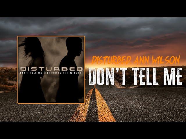 Disturbed - Don't Tell Me (feat. Ann Wilson) | Lyrics