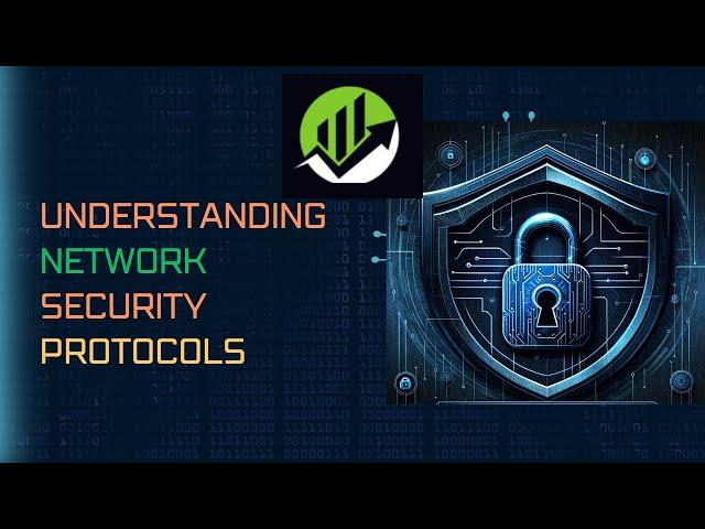 Understanding Network Security Protocols