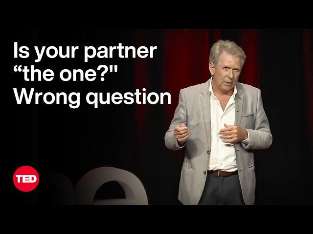 Is Your Partner “The One?” Wrong Question | George Blair-West | TED