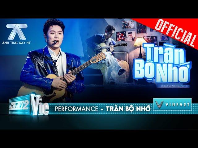 TRÀN BỘ NHỚ - Dương Domic sáng tác kể về những kỷ niệm đầy tình cảm | Anh Trai Say Hi [Performance]