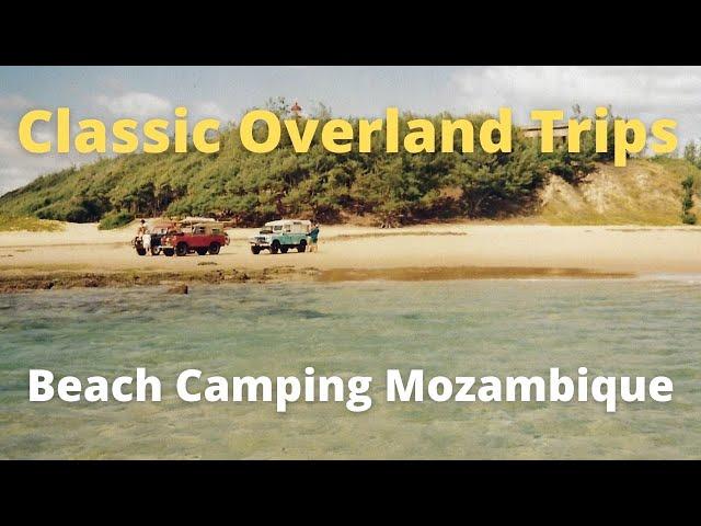 Unforgettable overland trip to Inhambane Mozambique with Series Land Rovers - wild beach camping