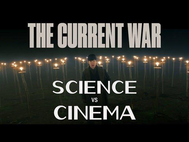 THE CURRENT WAR | Science vs Cinema