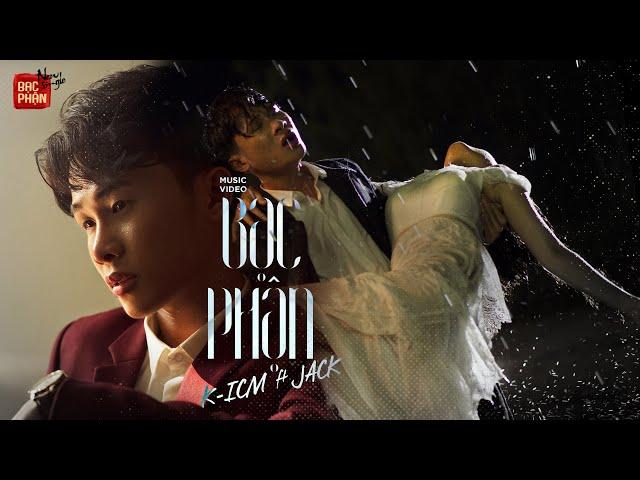 BẠC PHẬN | ICM x JACK | OFFICIAL MV