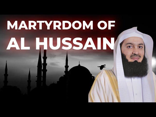 Muharram and the Martyrdom of Al Hussain (RA) - Mufti Menk