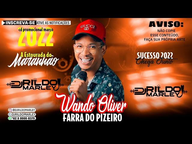 PROMOCIONAL MARÇO 2022 |WANDO OLIVER FARRA DO PIZEIRO |CANAL DJ RILDO MARLEY