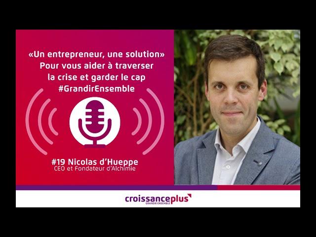 Un entrepreneur, une solution #19 - Nicolas d'Hueppe