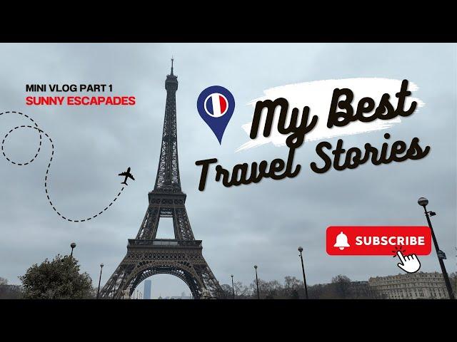 My Best Travel Stories - Part 1