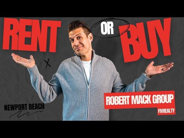 What's cheaper? Buying or Renting in Newport Beach? 