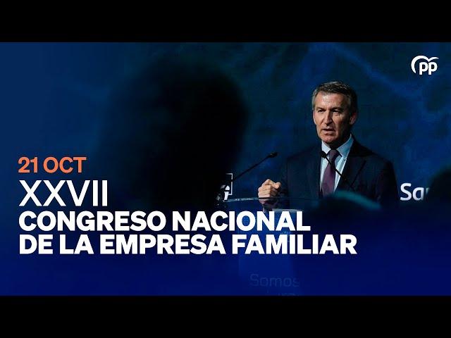 Alberto Núñez Feijóo interviene en el XXVII Congreso Nacional de la Empresa Familiar