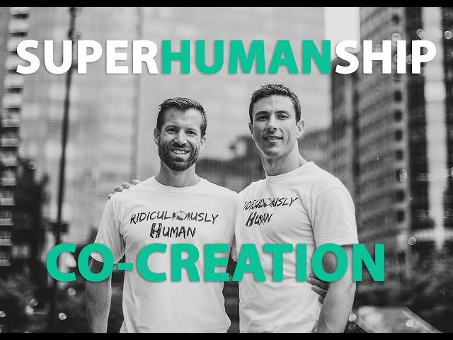 Superhumanship#29 - Co-Creation and Energy Exchange - Becoming a Better Human