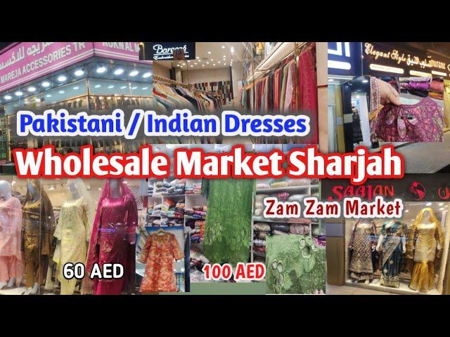 Zam Zam Market Sharjah UAE | Wholesale market  Sharjah | Affordable Pakistani / Indian Dresses ️