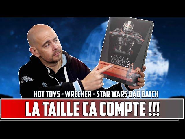 LA TAILLE CA COMPTE ! Hot Toys Wrecker  Star Wars Bad Batch