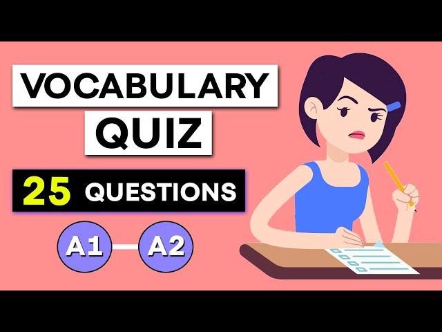 English Vocabulary Quiz - Beginner Level (A1 - A2) | 25 Questions