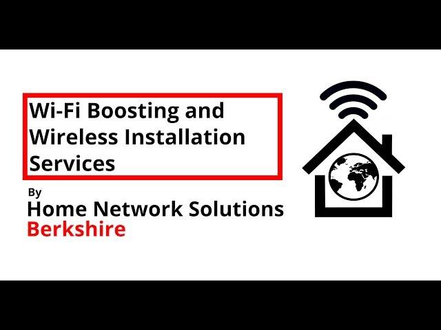 Wi-Fi Boosting and Wireless Installation Services