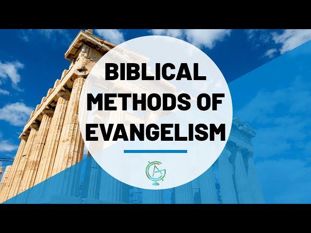 Biblical Methods of Evangelism