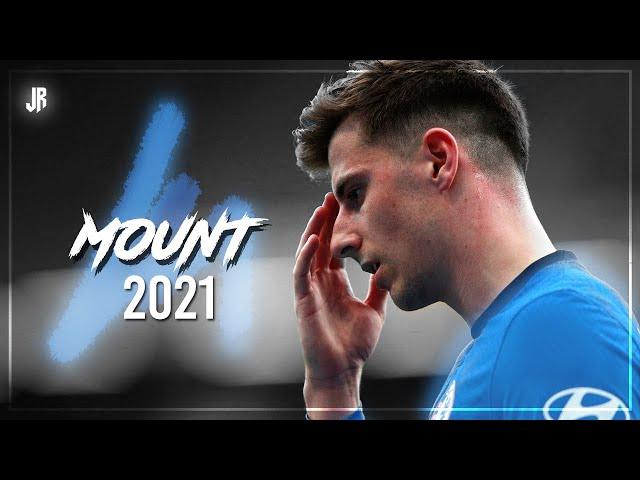 Mason Mount 2021 - Amazing Skills, Passing, Assists & Goals