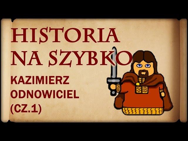 Historia Na Szybko - Kazimierz I Odnowiciel cz.1 (Historia Polski #9) (1034-1039)