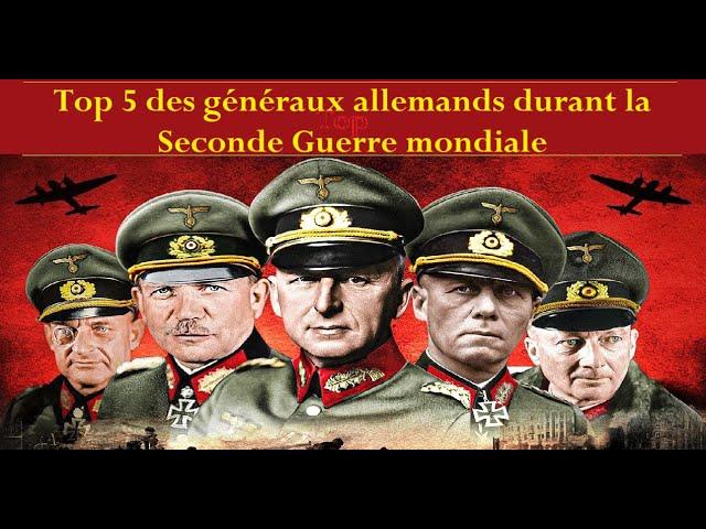 Top 5 des généraux allemands durant la Seconde Guerre mondiale